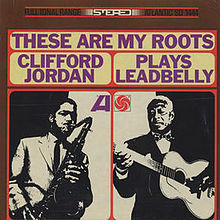 These Are My Roots: Clifford Jordan Plays Leadbelly |- X Vinyl Record