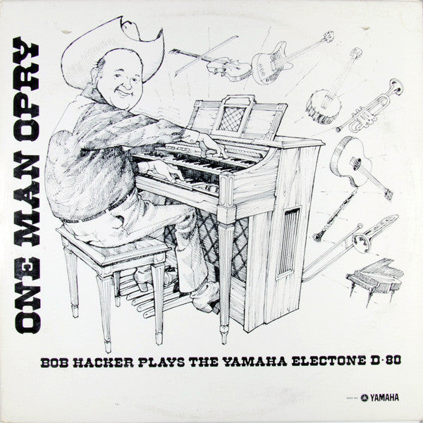 "One Man Opry" Bob Hacker Plays The Yamaha Electone D-80 (VINYL) | Near Mint (NM) Excellent (EX)