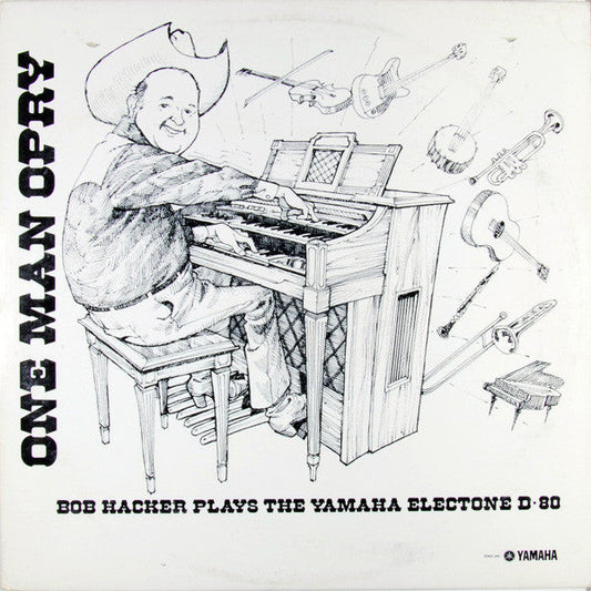 "One Man Opry" Bob Hacker Plays The Yamaha Electone D-80 (VINYL) | Near Mint (NM) Excellent (EX)