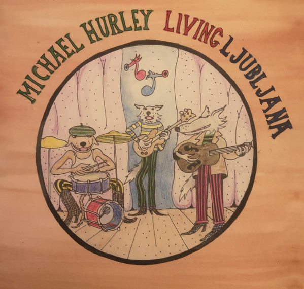 Michael Hurley Living Ljubljana LP Mint (M) Mint (M)