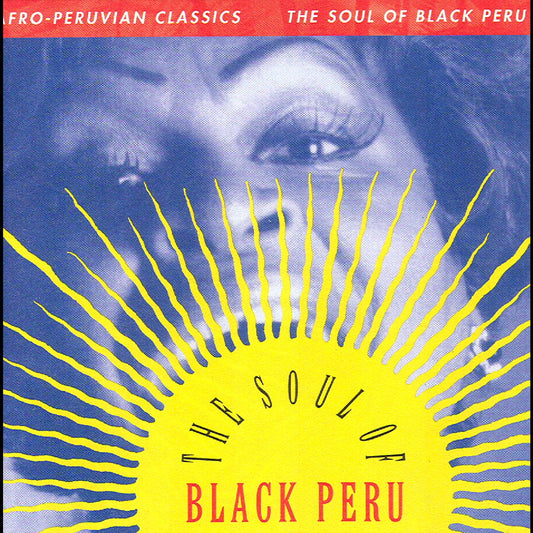 Afro-Peruvian Classics: The Soul of Black Peru |