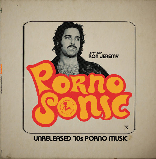 Pornosonic: Unreleased 70S Porn Music Featuring Ron Jeremy |