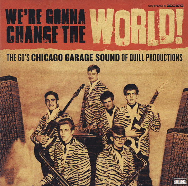 We're Gonna Change The World! (The 60's Chicago Garage Sound Of Quill Productions) | Mint (M) Mint (M)